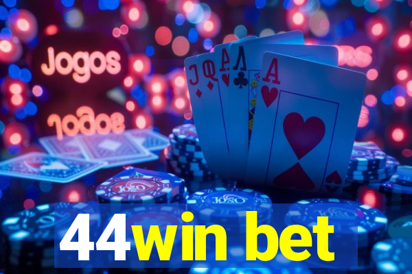 44win bet